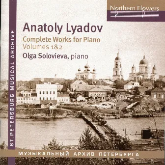 Lyadov: Complete Works for Piano, Vols. 1 & 2 by Olga Solovieva