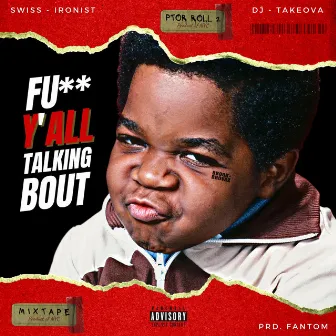 F Yall Talkin Bout by DJ Takeova