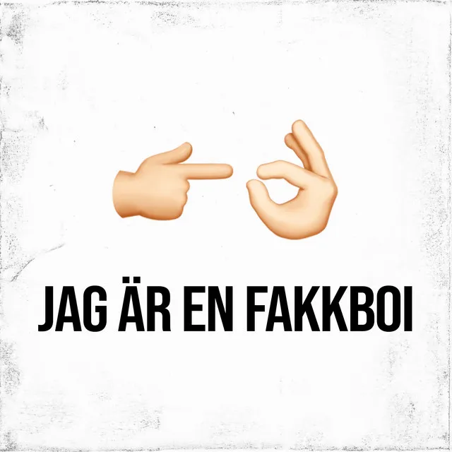 JAG ÄR EN FAKKBOI