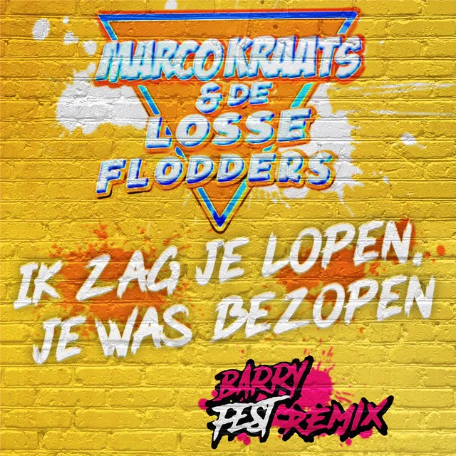 Ik Zag Je Lopen, Je Was Bezopen - (Barry Fest remix)