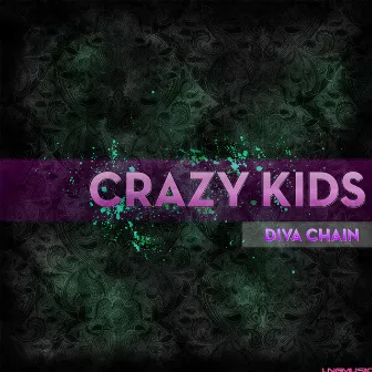 Crazy Kids by Diva Chain