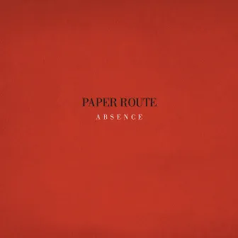 Absence by Paper Route