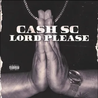 Lord please by Cash SC