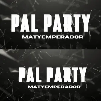 Pal Party by Emperadormaty