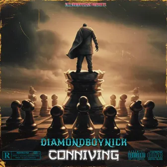 CONNIVING by Diamond Boy Nick