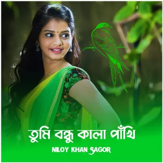 Tumi Bondhu Kala Pakhi by Niloy Khan Sagor