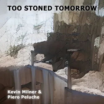 Too Stoned Tomorrow by Kevin Milner