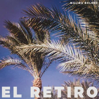 Malibu Bolero by El Retiro