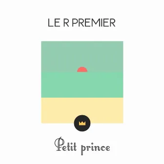 Petit prince by Le R Premier