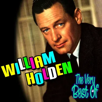 The Very Best Of by William Holden