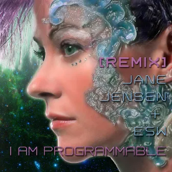 I Am Programmable (Remix) [feat. Esw] by Jane Jensen