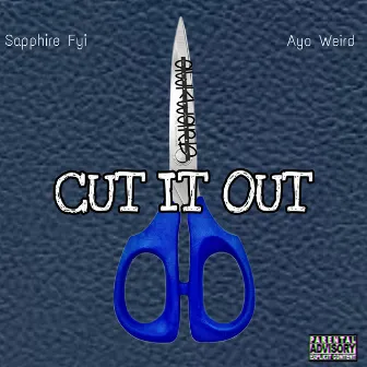 Cut It Out by Sapphire FYI