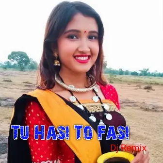 Tu Hasi To Fasi (DJ Remix) by Ganga Saini