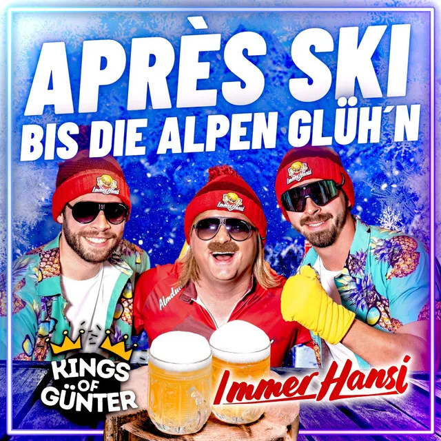 Après Ski bis die Alpen glüh'n