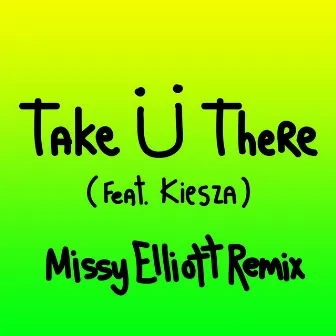 Take Ü There (feat. Kiesza) [Missy Elliott Remix] by Jack Ü