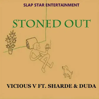 Stoned Out (feat. Sharde & Duda) by Vicious V