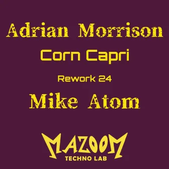 Corn Capri Rework 24 by Mike Atom DJ