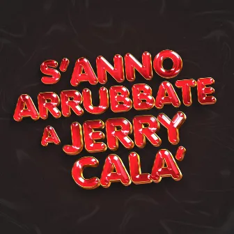 S'anno arrubbate a Jerry Calà by Daniele Franzese