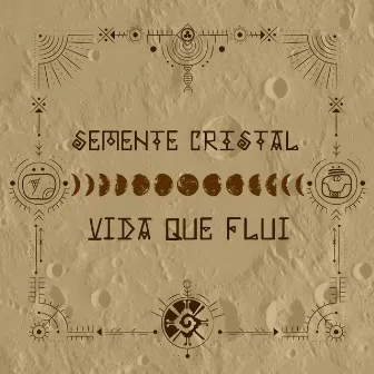 Vida Que Flui by Semente Cristal