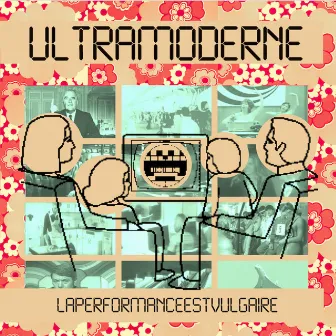 Laperformanceestvulgaire by Ultramoderne