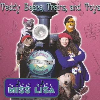 Teddy Bears, Trains and Toys by Miss Lisa