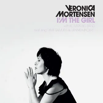 I'm The Girl by Veronica Mortensen