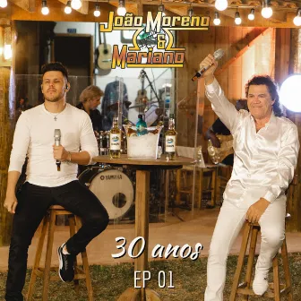 30 Anos, EP 01 by João Moreno e Mariano