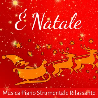 É Natale - Musica Piano Strumentale Rilassante per Giorno di Natale Calma Interiore Salute e Benessere con Suoni della Natura New Age Binaurali by Unknown Artist