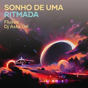 Sonho de uma Ritmada by FLUXOS