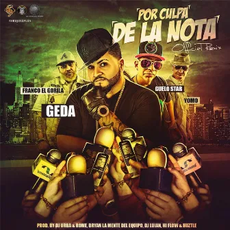 Por Culpa de la Nota (Remix) [feat. Guelo Star, Yomo & Franco El Gorila] by Geda