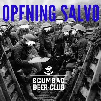 Opening Salvo by Scumbag Beer Club