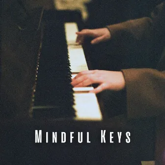 Mindful Keys: Meditative Piano Melodies for Concentration by Coffeehouse Concentration