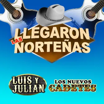 Llegaron Las Nortenas by Los Nuevos Cadetes