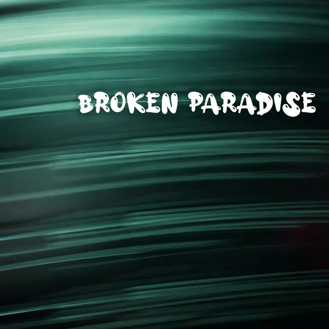 Broken Paradise