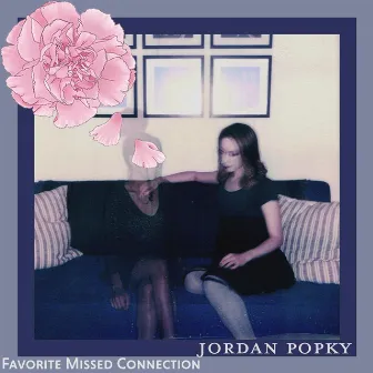 Favorite Missed Connection by Jordan Popky