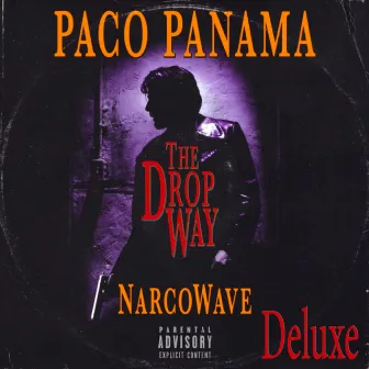 The Drop Way (Deluxe) by NARCOWAVE