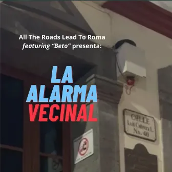 Alarma Vecinal by All Roads Lead To Rome