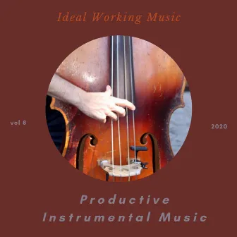 Ideal Working Music, Vol 8 by Productive Instrumental Music