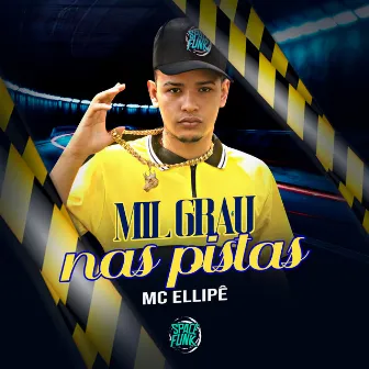 Mil Grau nas Pistas by MC Ellipê