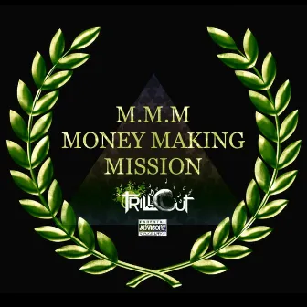 M.M.M. (Money Making Mission) by Trill Cut