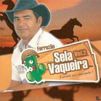 Forrozão Sela Vaqueira, Vol. 2 by Sela Vaqueira