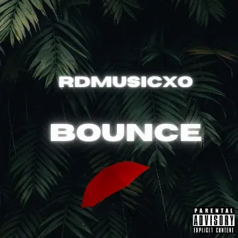 BOUNCE I Wanna See It by RDMUSICXO