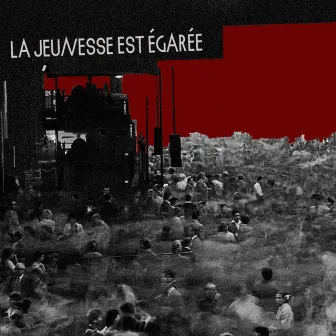 La jeunesse est égarée by Kraum