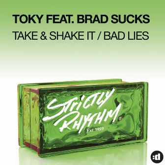 Take & Shake It / Bad Lies by Toky