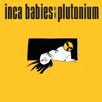 Inca Babies 1983-87: Plutonium by Inca Babies