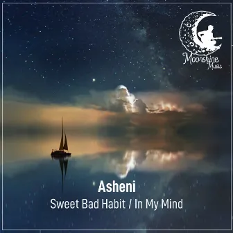 Sweet Bad Habit / In My Mind by Asheni