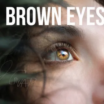 Brown Eyes by Johnny Guap