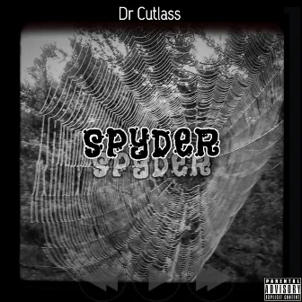 SPYDER by Dr Cutlass