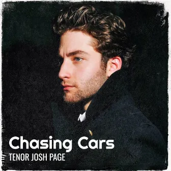 Chasing Cars by Tenor Josh Page