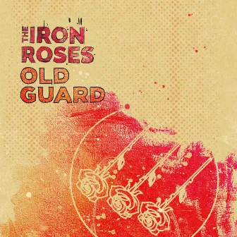 Old Guard by The Iron Roses